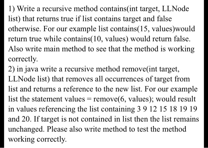 Solved 1) Write A Recursive Method Contains(int Target, | Chegg.com