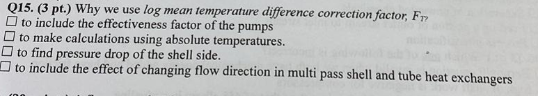 Solved Q15. (3 pt.) Why we use log mean temperature | Chegg.com