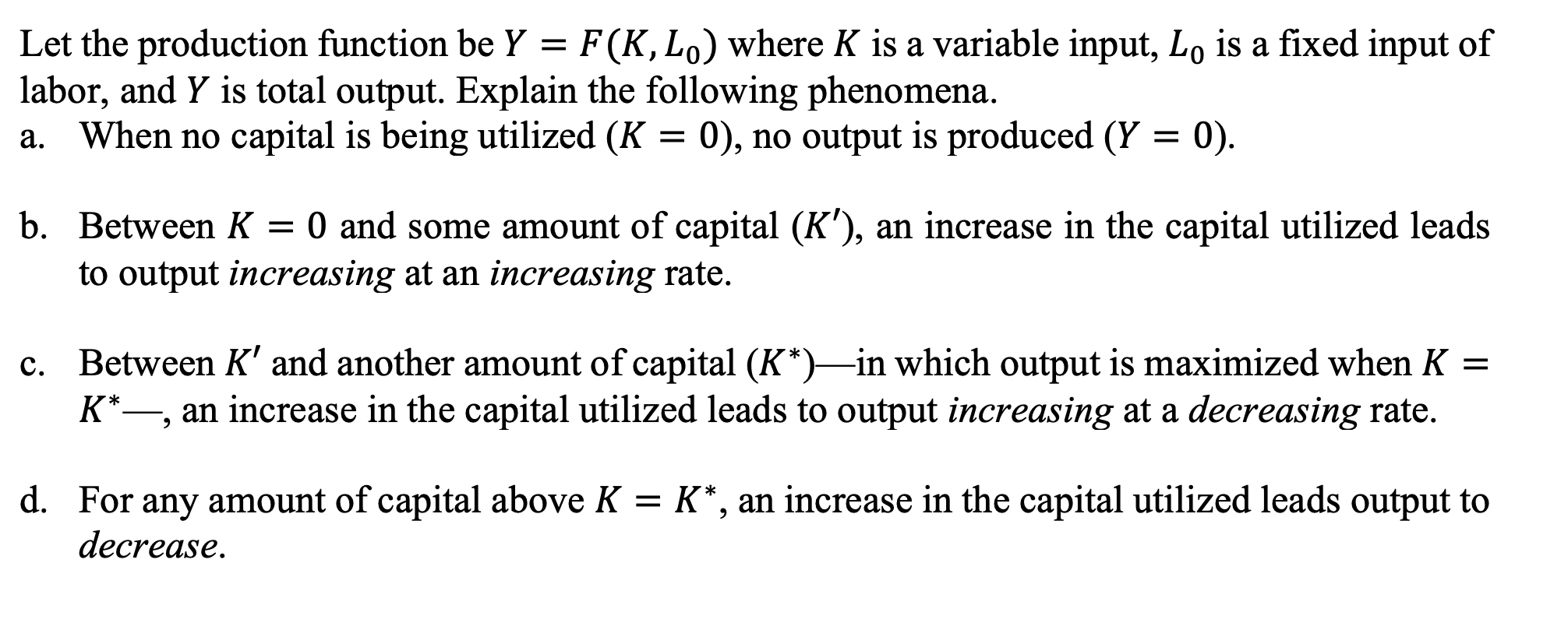 Solved Let the production function be Y=F(K,L0) where K is a | Chegg.com