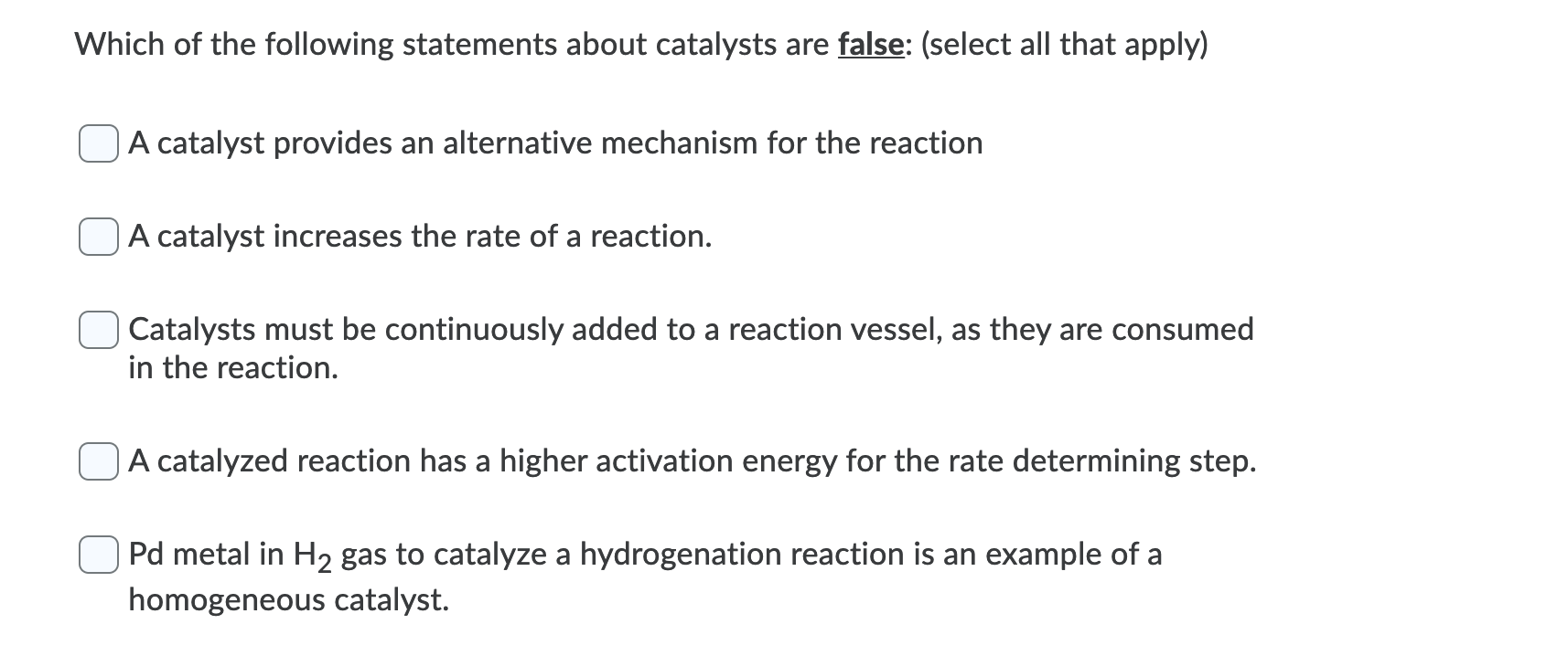 Solved Which of the following statements about catalysts are