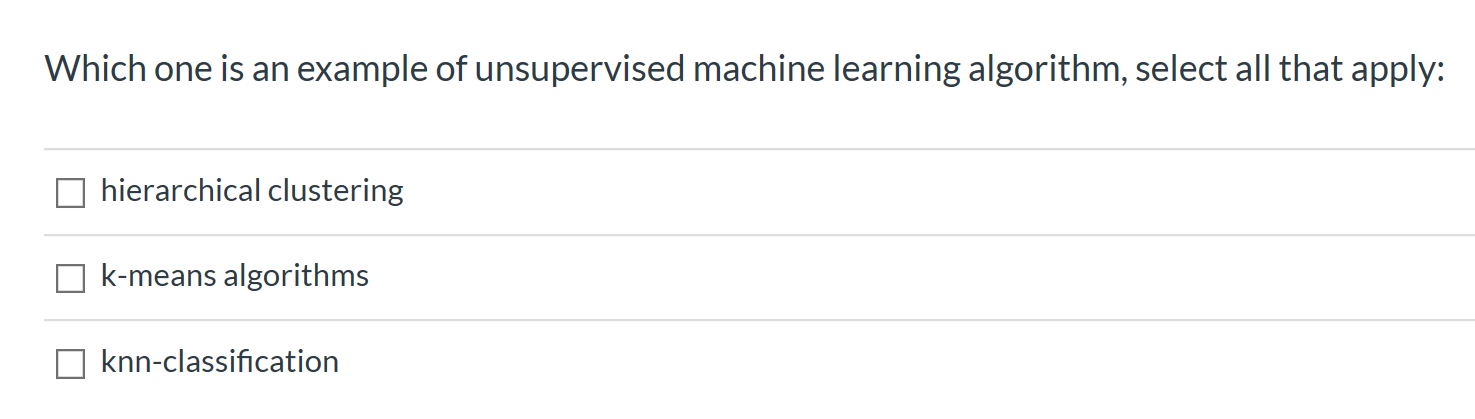 Solved Which one is an example of unsupervised machine | Chegg.com