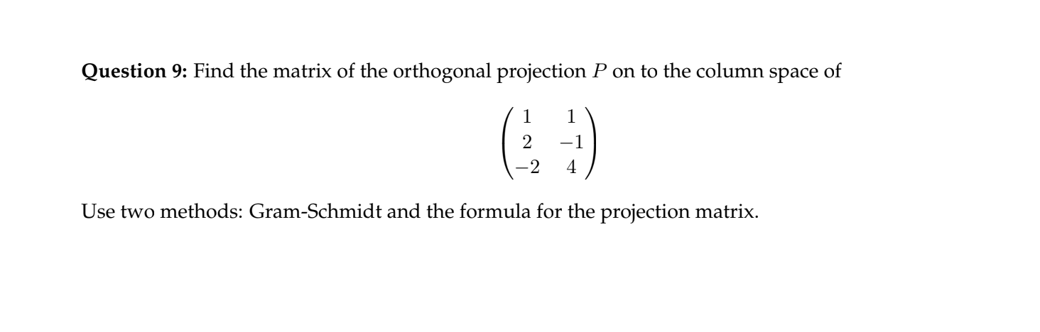 Solved Question 9: Find the matrix of the orthogonal | Chegg.com