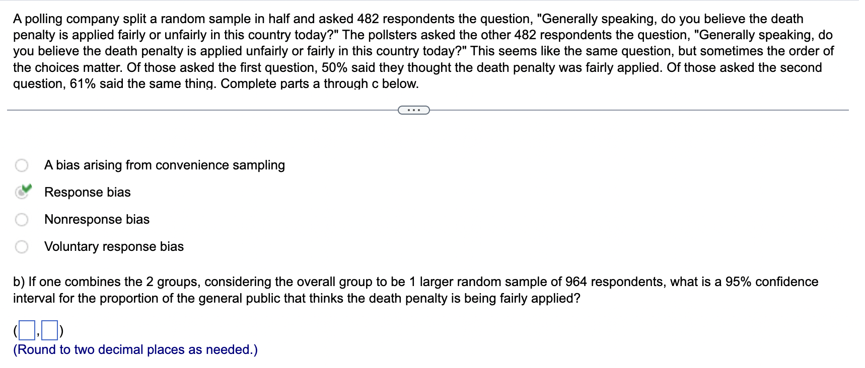 Solved A polling company split a random sample in half and