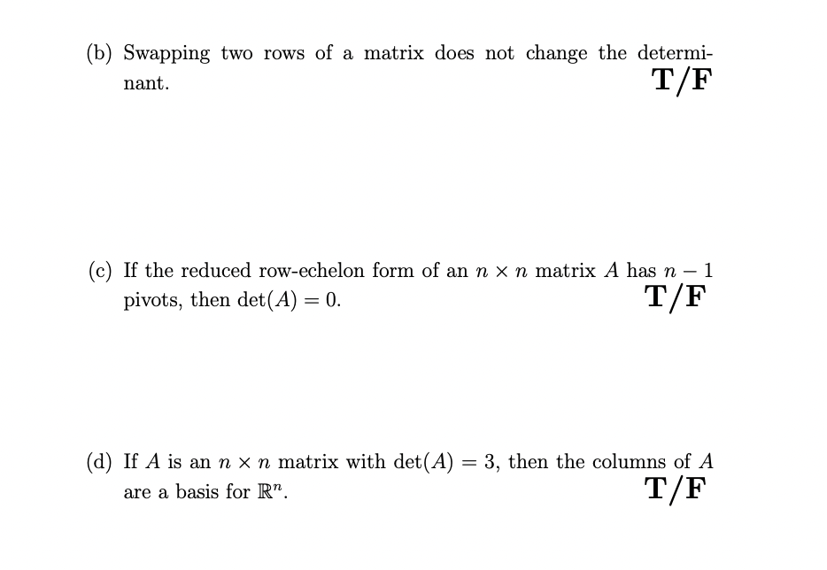 Solved (b) Swapping Two Rows Of A Matrix Does Not Change The | Chegg.com