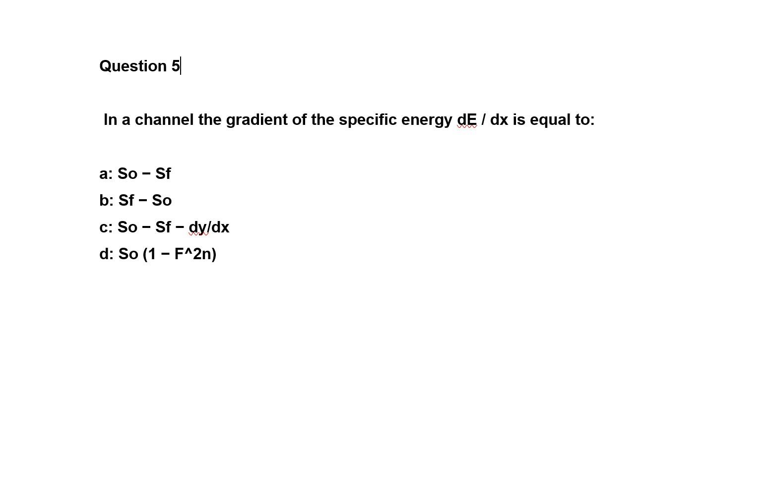 Solved Question 5 In a channel the gradient of the specific | Chegg.com