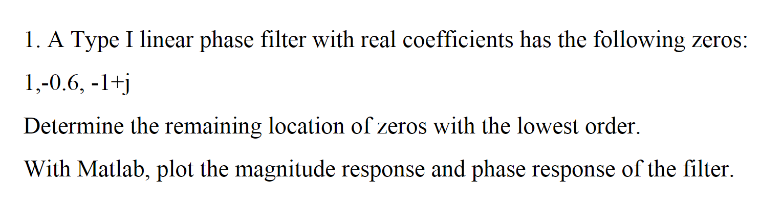 Solved A Type I linear phase filter with real coefficients | Chegg.com