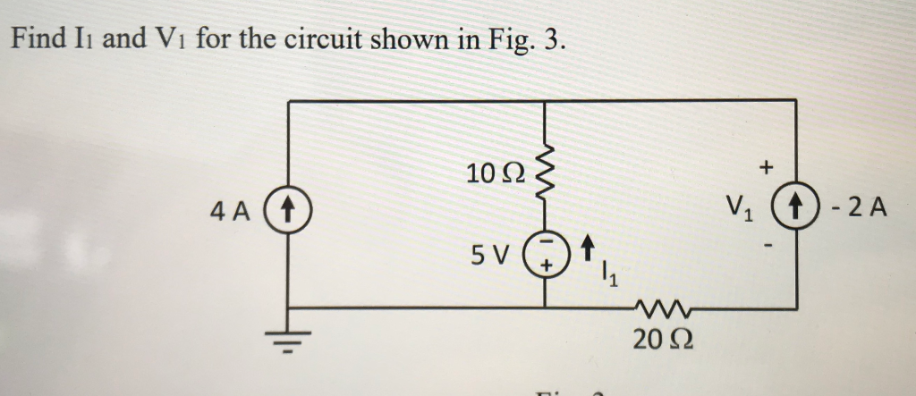 Solved Find Ii and V1 for the circuit shown in Fig. 3. 10Ω 4 | Chegg.com