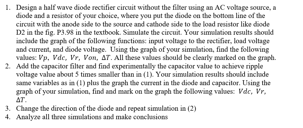 Solved 1. Design a half wave diode rectifier circuit without | Chegg.com