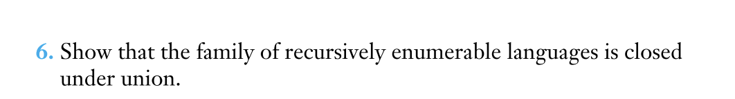 Solved 6. Show that the family of recursively enumerable | Chegg.com