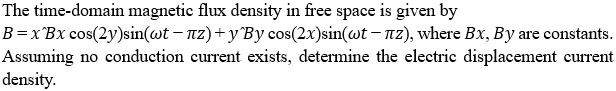 Solved The Time-domain Magnetic Flux Density In Free Space | Chegg.com