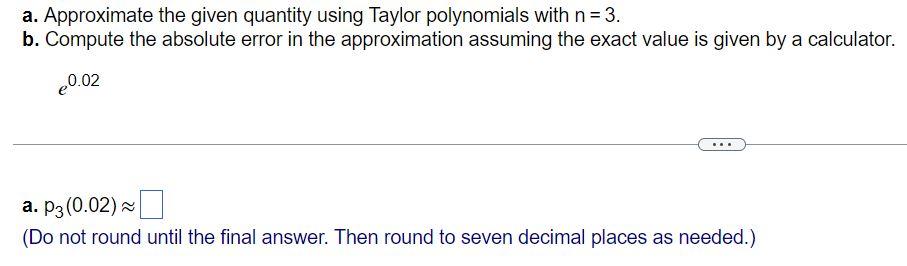 Solved A. Approximate The Given Quantity Using Taylor | Chegg.com