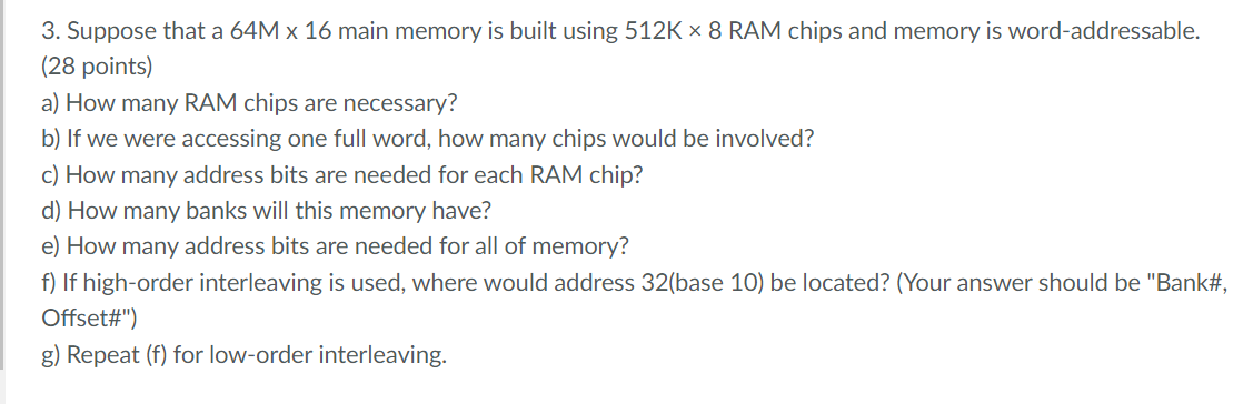 Solved 3. Suppose that a 64M x 16 main memory is built using | Chegg.com