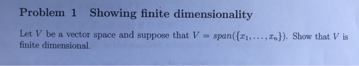 Solved Problem 1 Showing finite dimensionality Let V be a | Chegg.com