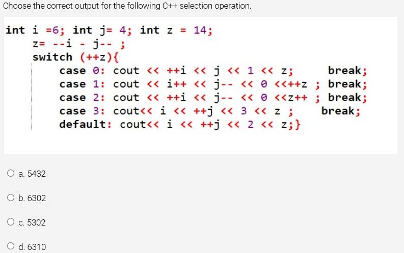 Solved Choose the correct output for the following C++ | Chegg.com