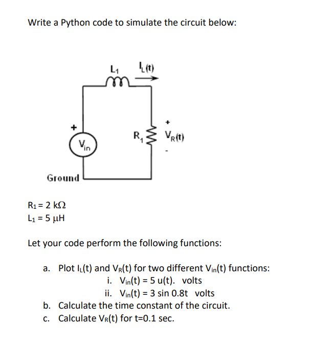 Write a Python code to simulate the circuit below: L1 | Chegg.com