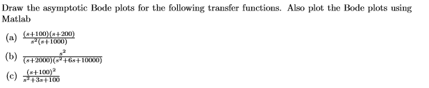 Solved Draw the asymptotic Bode plots for the following | Chegg.com
