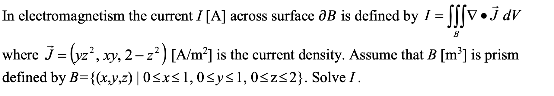 Solved In electromagnetism the current I[ A] across surface | Chegg.com