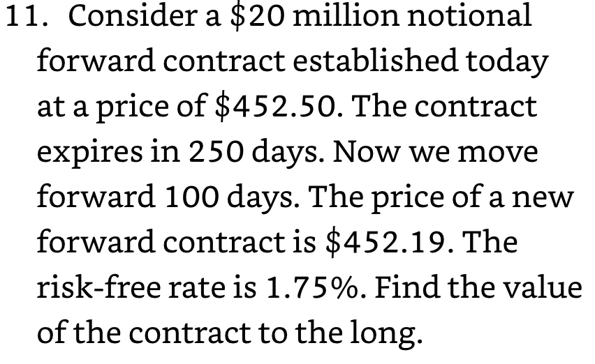 Solved 11. Consider a 20 million notional forward contract