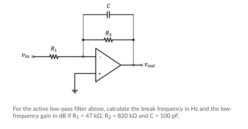 Solved - Vin R W Vout For the active low-pass filter above, | Chegg.com