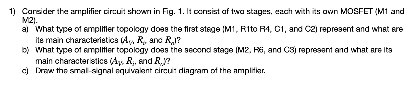 Solved 1) Consider the amplifier circuit shown in Fig. 1. It | Chegg.com