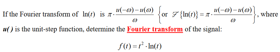 Solved t(-)-1(0) If the Fourier transform of ln(t) is a {or | Chegg.com