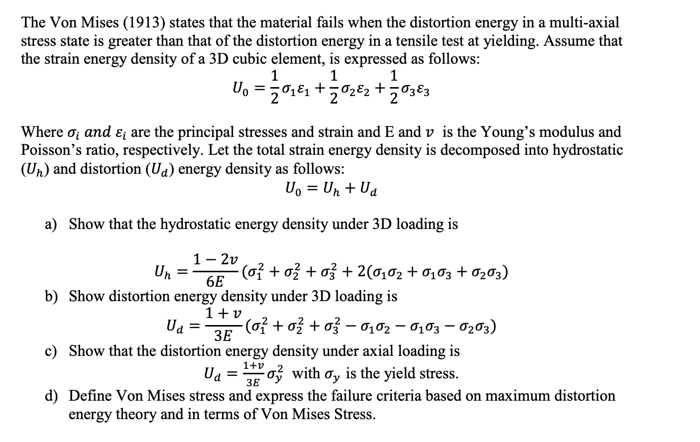 Solved The Von Mises (1913) States That The Material Fails 