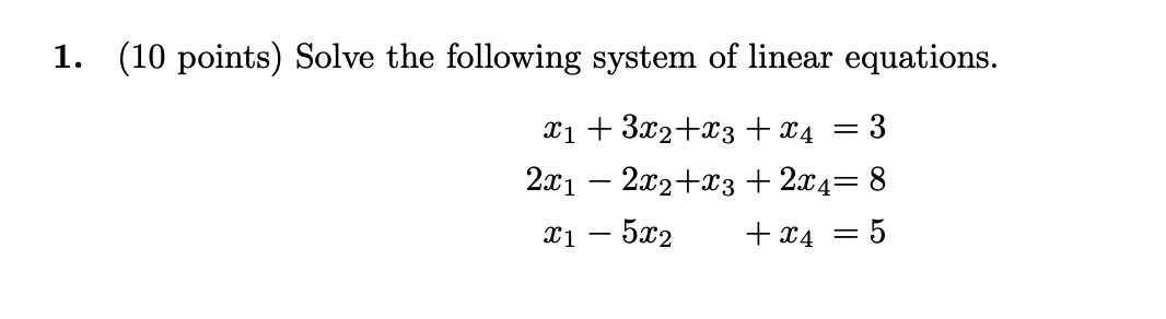 Solved 1. (10 points) Solve the following system of linear | Chegg.com