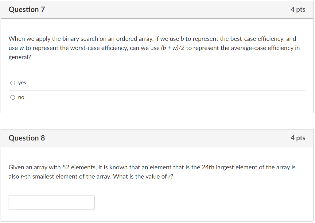 Solved Question 7 4 Pts When We Apply The Binary Search On | Chegg.com