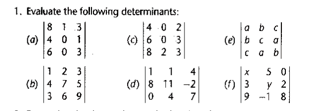 Solved 1 Evaluate The Following Determinants 8 7 3 4 0 Chegg Com