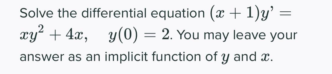 Solved Solve the differential equation (x + 1)y' xy2 + 4x, | Chegg.com