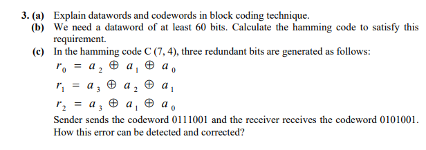 Solved 3. (a) Explain datawords and codewords in block | Chegg.com