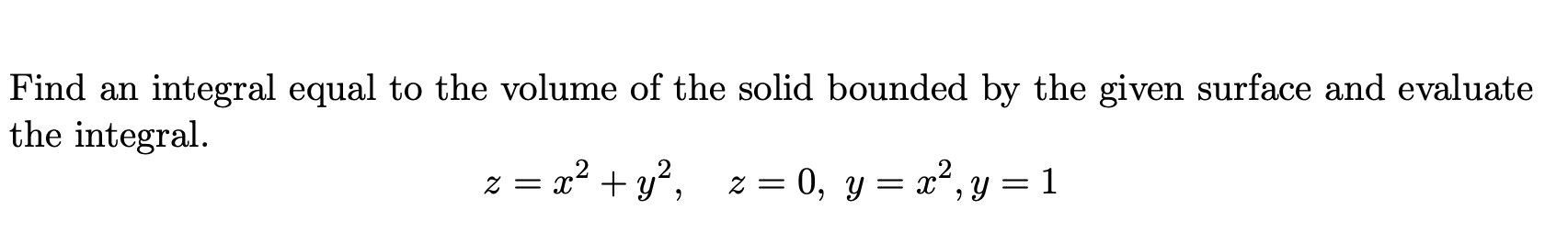 Solved Find an integral equal to the volume of the solid | Chegg.com