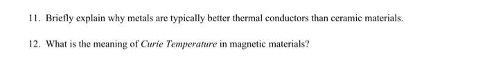 Solved 11. Briefly explain why metals are typically better | Chegg.com