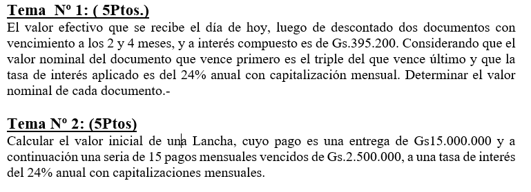 Tema \( N^{0} \) 1: (5Ptos.) El valor efectivo que se recibe el día de hoy, luego de descontado dos documentos con vencimient