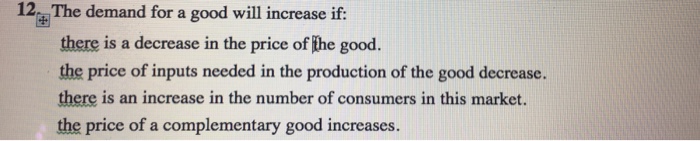 Solved 12 The demand for a good will increase if: there is a | Chegg.com