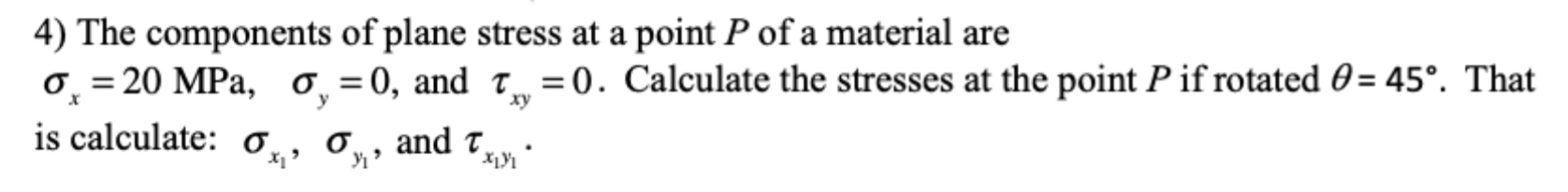 Solved 4) The components of plane stress at a point P of a | Chegg.com