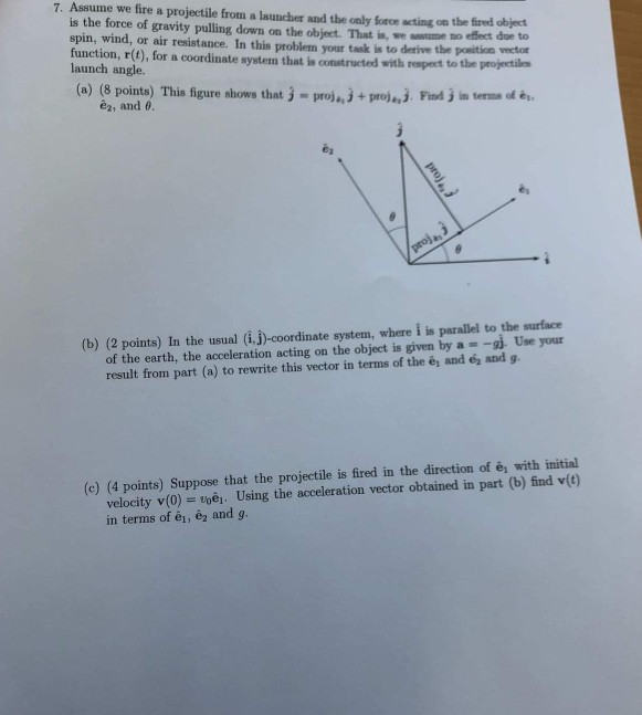 Solved 7. Assume we fire a projectile from a launcher and | Chegg.com