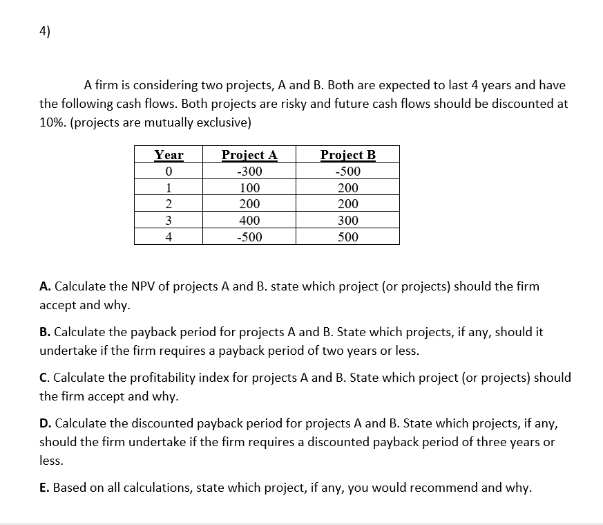 Solved 4) A Firm Is Considering Two Projects, A And B. Both | Chegg.com