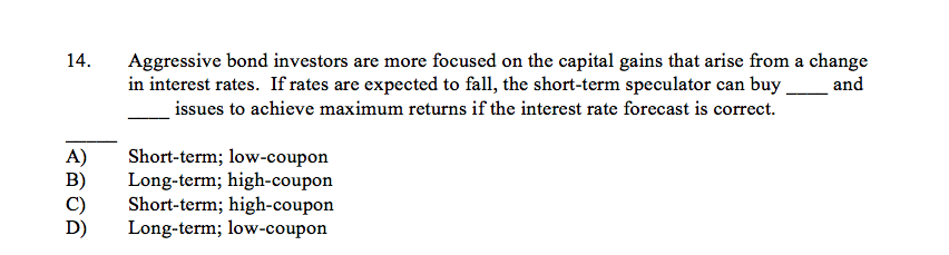 Solved 14. Aggressive bond investors are more focused on the | Chegg.com