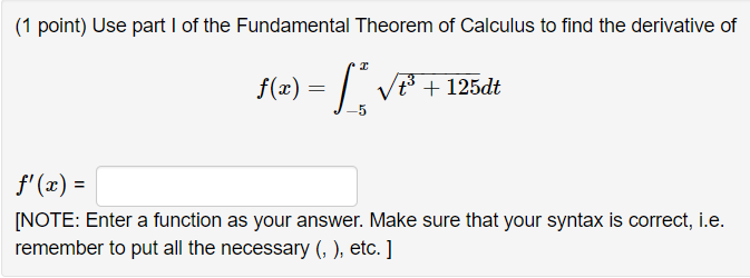Solved (1 point) Use part 1 of the Fundamental Theorem of | Chegg.com