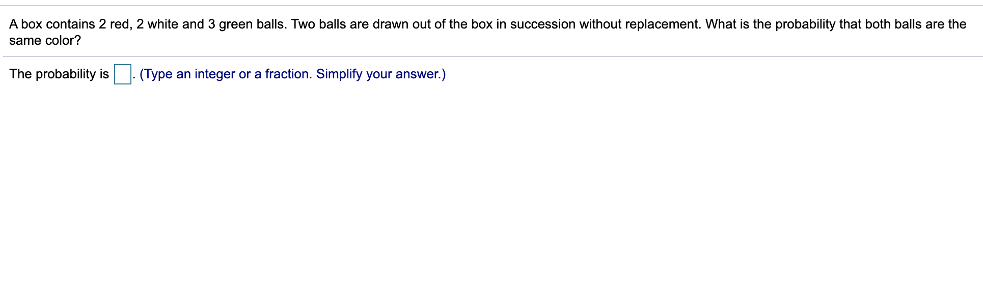 Solved A Box Contains 2 Red, 2 White And 3 Green Balls. Two | Chegg.com