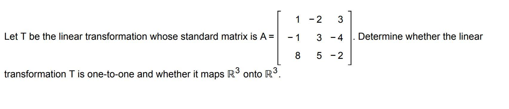 Solved 1 -2 3 Let T be the linear transformation whose | Chegg.com
