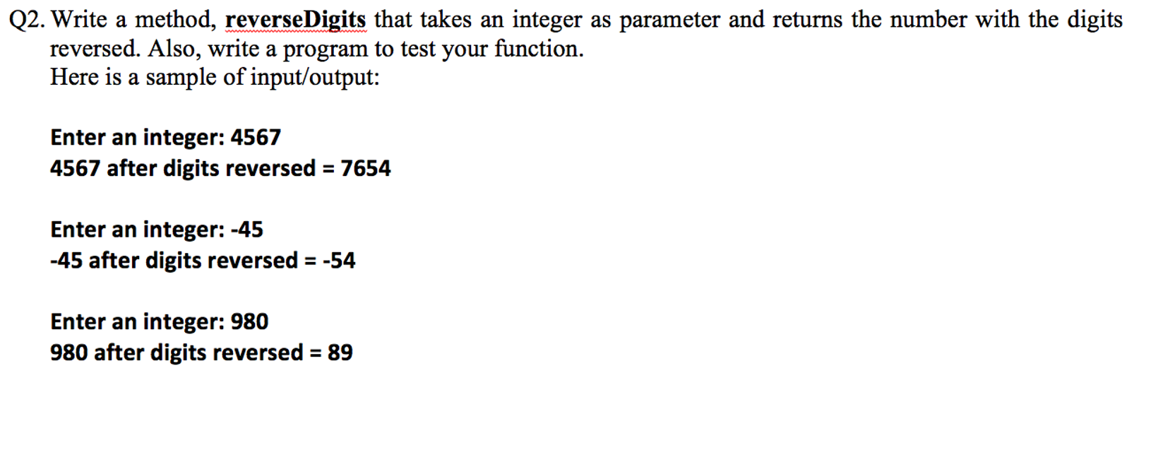 Solved Q2. Write a method, reverse Digits that takes an | Chegg.com