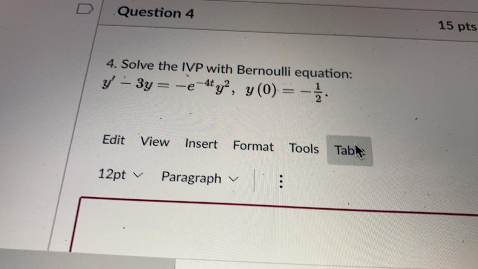 Solved Question 4 15 pts 4. Solve the IVP with Bernoulli | Chegg.com