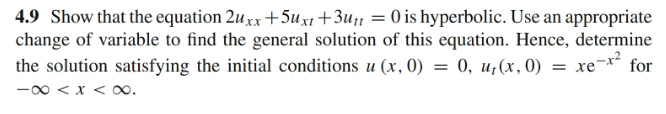 Solved 4.9 Show that the equation 2uxx +5uxt+3u11 = 0 is | Chegg.com