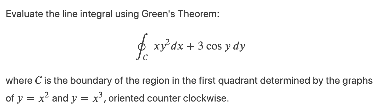 Solved Evaluate The Line Integral Using Green S Theorem