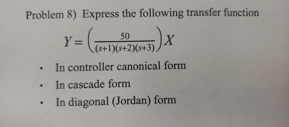 Solved Problem 8) Express the following transfer function 8 | Chegg.com