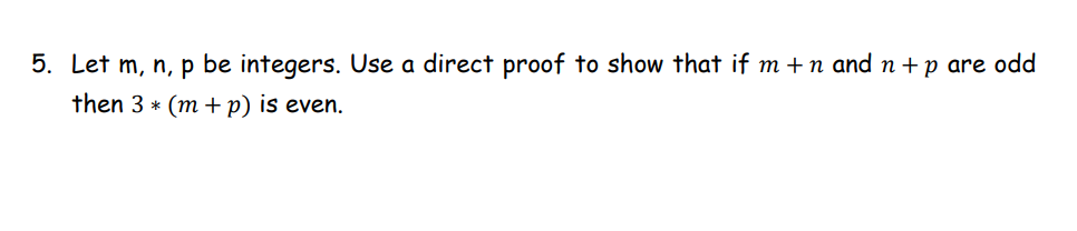 Solved Let m,n,p be integers. Use a direct proof to show | Chegg.com