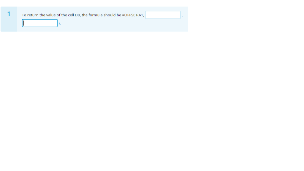 [Solved]: 1 Return Value Cell D8 Formula Offset A1 2 Set Sce