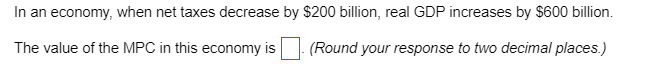 Solved In an economy, when net taxes decrease by $200 | Chegg.com
